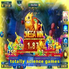 totally science games